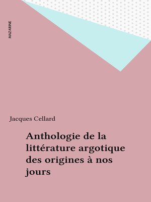 cover image of Anthologie de la littérature argotique des origines à nos jours